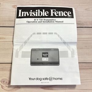 Invisible Fence Brand: ICT 725 Transmitter Operation & Installation Manual ONLY